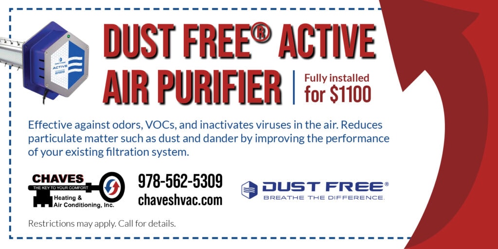 Dust Free® Active Air Purifier. Fully installed for 00. Restrictions may Apply. Call for details.